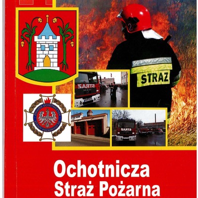 Ochotnicza Straż Pożarna w Śmiglu. Kalendarium historii 1895 – 2010 - Mirosław Judek