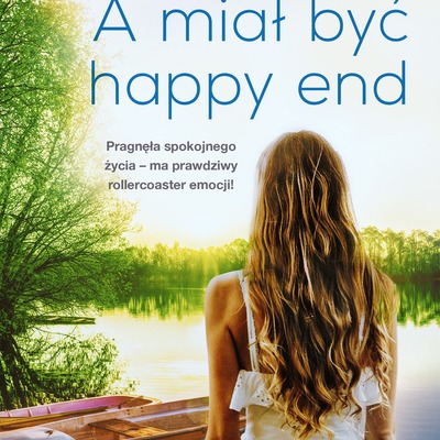 A miał być happy end - M. Kalicińska