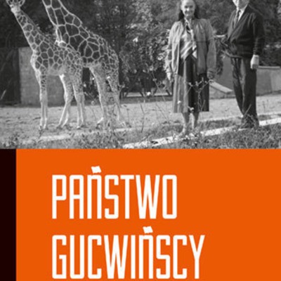 Państwo Gucwińscy.Zwierzęta i ich ludzie - M.Górlikowski 