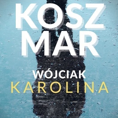 Koszmar - K.Wójciak