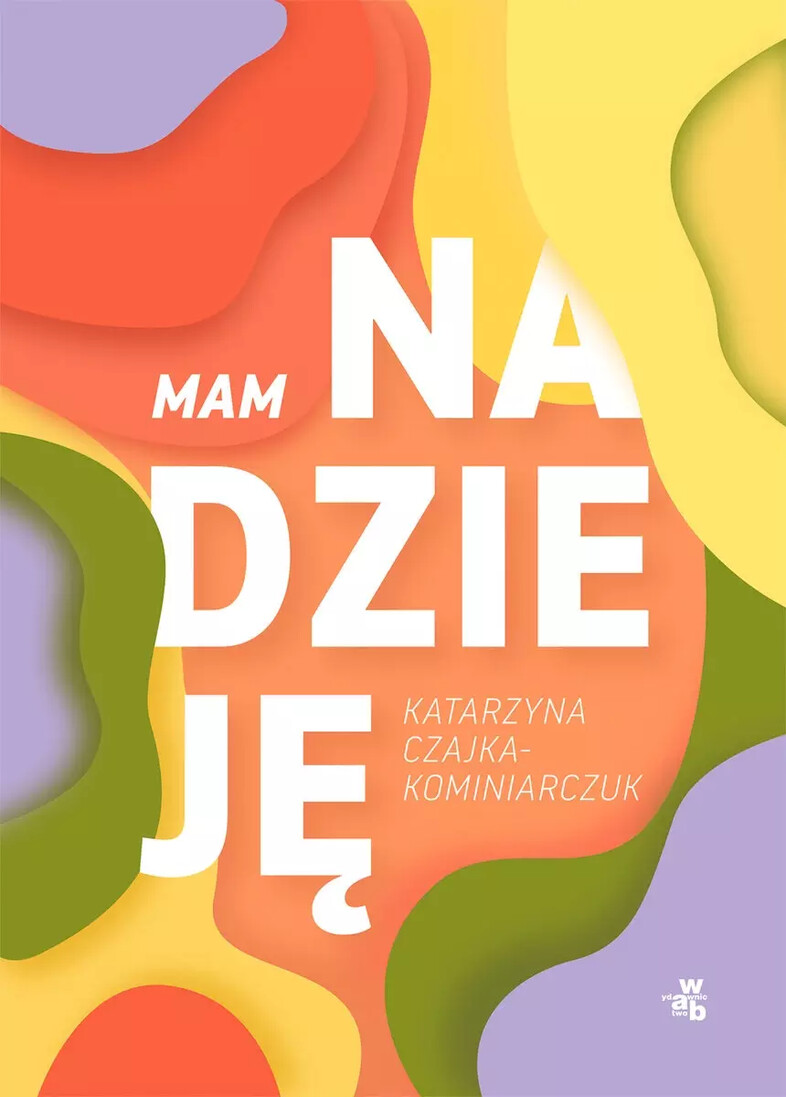 Mam nadzieję - K.Czajka-Kominiarczuk