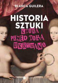 Historia sztuki, którą przed tobą ukrywano