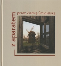 Z aparatem przez Ziemię Śmigielską